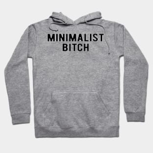 Minimalist Bitch Hoodie